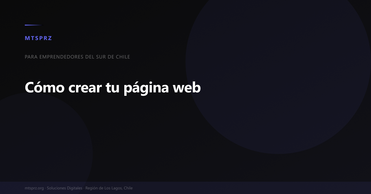 Como crear una pagina web para emprendedores en el sur de Chile